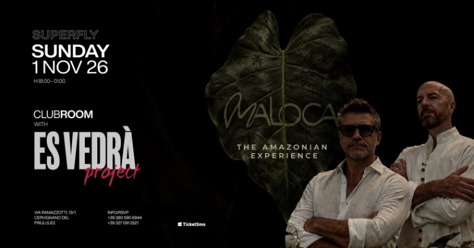 Maloca – Es Vedr – Superfly – Entertainment Space – Cervignano Del Friuli