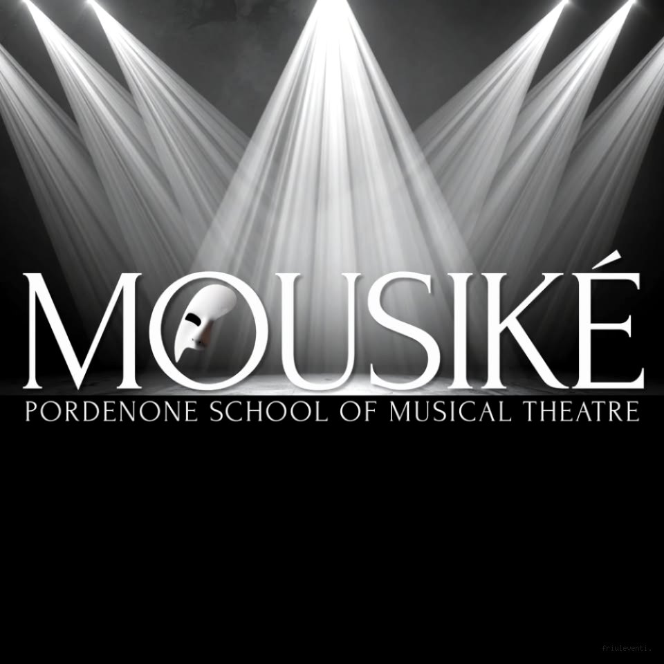Mousiké Pordenone School of Musical Theatre